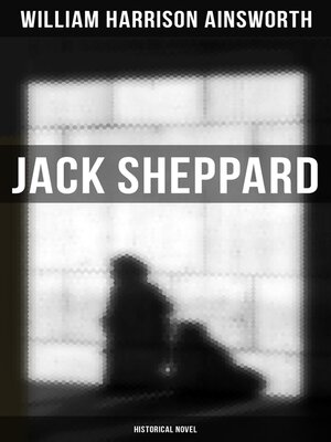 cover image of Jack Sheppard (Historical Novel)